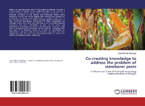 Co-creating knowledge to address the problem of stemborer pests: in Maize crop: Case of Push-pull technology implementation in Ethiopia