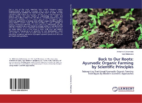 Back to Our Roots: Ayurvedic Organic Farming by Scientific Principles: Reinventing Traditional Ayurvedic Organic Farming Techniques by Modern Scientific Approaches