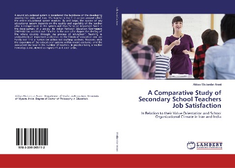 A Comparative Study of Secondary School Teachers Job Satisfaction: In Relation to their Value Orientation and School Organizational Climate in Iran and India