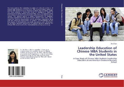 Leadership Education of Chinese MBA Students in the United States: A Case Study of Chinese MBA Students' Leadership Education at one American Graduate Business School