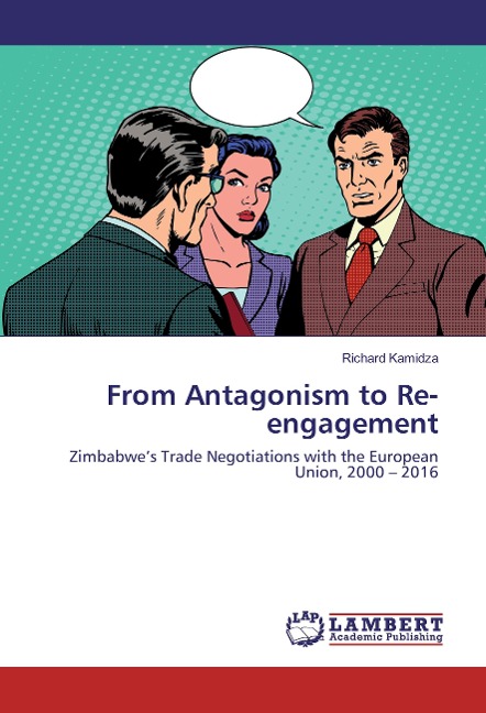 From Antagonism to Re-engagement: Zimbabwe's Trade Negotiations with the European Union, 2000 - 2016