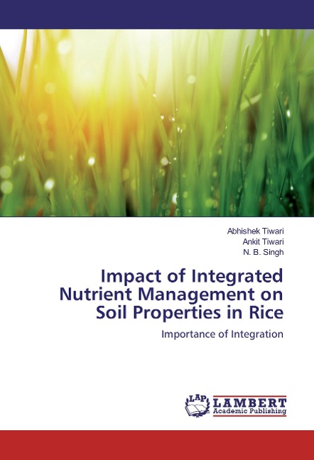 Impact of Integrated Nutrient Management on Soil Properties in Rice: Importance of Integration