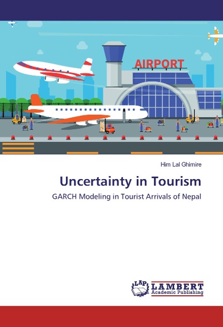Uncertainty in Tourism: GARCH Modeling in Tourist Arrivals of Nepal