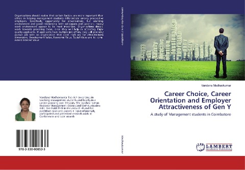 Career Choice, Career Orientation and Employer Attractiveness of Gen Y: A study of Management students in Coimbatore