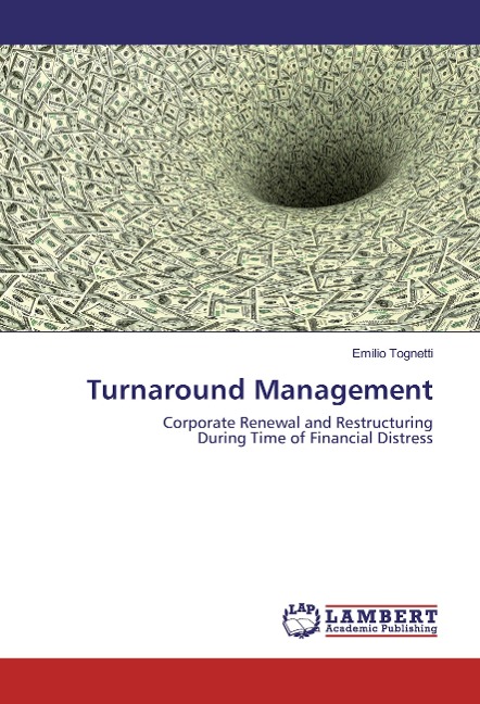 Turnaround Management: Corporate Renewal and Restructuring During Time of Financial Distress