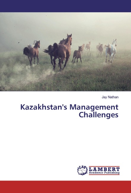 Kazakhstans Management Challenges