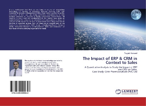 The Impact of ERP & CRM in Context to Sales: A Quantitative Analysis to Study the Impact of ERP and CRM on Sales. Case Study: Cirin Pharmaceuticals (Pvt.) Ltd
