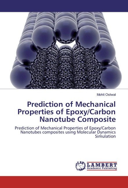 Prediction of Mechanical Properties of Epoxy/Carbon Nanotube Composite: Prediction of Mechanical Properties of Epoxy/Carbon Nanotubes composites using Molecular Dynamics Simulation