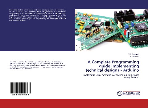 A Complete Programming guide implementing technical designs - Arduino: Systematic Implementation of technological designs using Arduino
