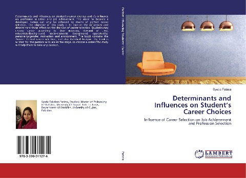 Determinants and Influences on Students Career Choices: Influence of Career Selection on Job Achievement and Profession Selection