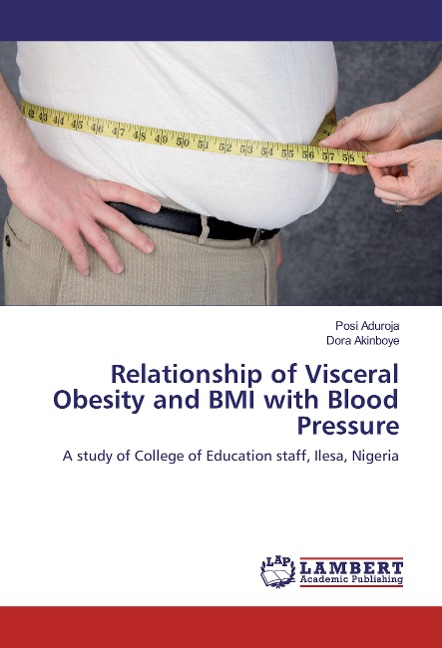 Relationship of Visceral Obesity and BMI with Blood Pressure: A study of College of Education staff, Ilesa, Nigeria