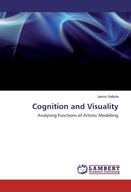 Cognition and Visuality: Analysing Functions of Artistic Modelling