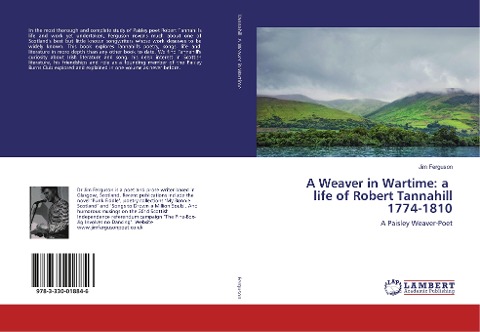 A Weaver in Wartime: a life of Robert Tannahill 1774-1810: A Paisley Weaver-Poet
