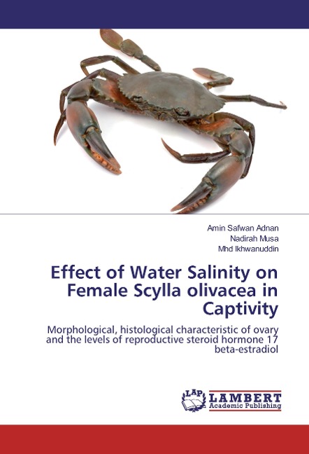 Effect of Water Salinity on Female Scylla olivacea in Captivity: Morphological, histological characteristic of ovary and the levels of reproductive steroid hormone 17 beta-estradiol