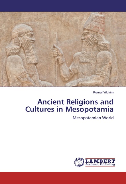 Ancient Religions and Cultures in Mesopotamia: Mesopotamian World