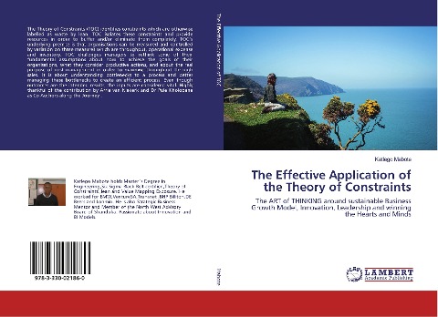 The Effective Application of the Theory of Constraints: The ART of THINKING around sustainable Business Growth Model, Innovation, Leadership and winning the Hearts and Minds