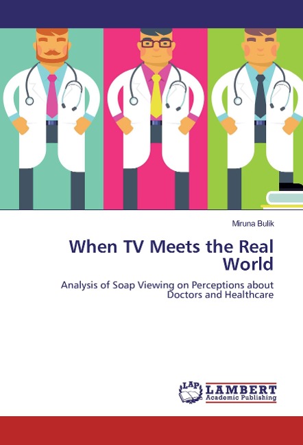 When TV Meets the Real World: Analysis of Soap Viewing on Perceptions about Doctors and Healthcare