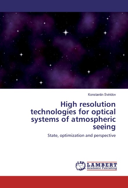 High resolution technologies for optical systems of atmospheric seeing: State, optimization and perspective