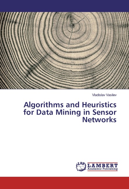 Algorithms and Heuristics for Data Mining in Sensor Networks
