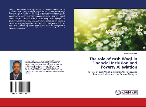 The role of cash Waqf in Financial Inclusion and Poverty Alleviation: The Role of cash Waqf in Poverty Alleviation and Financial Inclusion in the Case of Malaysia