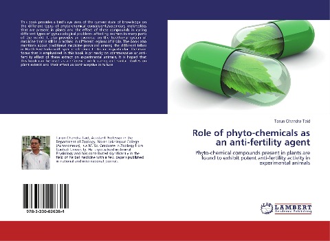 Role of phyto-chemicals as an anti-fertility agent: Phyto-chemical compounds present in plants are found to exhibit potent anti-fertility activity in experimental animals