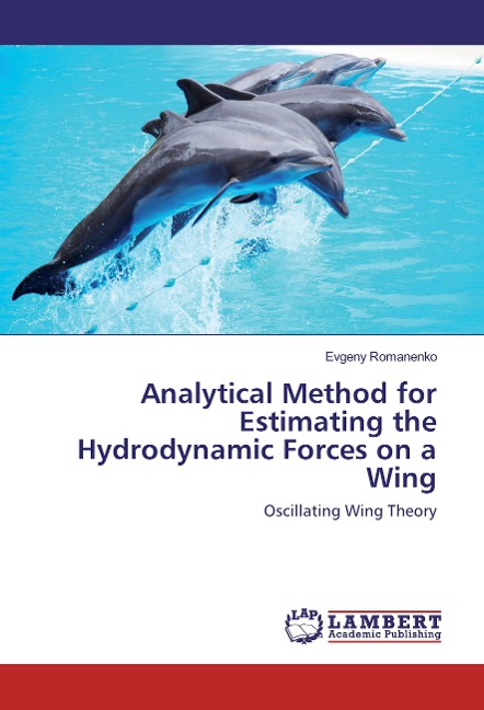 Analytical Method for Estimating the Hydrodynamic Forces on a Wing: Oscillating Wing Theory