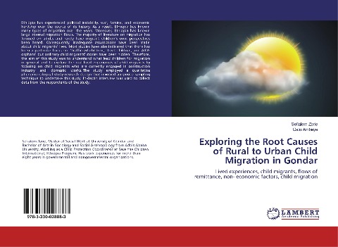 Exploring the Root Causes of Rural to Urban Child Migration in Gondar: Lived experiences, child migrants, flows of remittance, non- economic factors, child migration