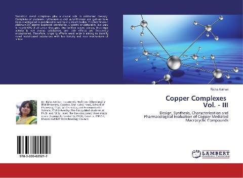 Copper Complexes Vol. - III: Design, Synthesis, Characterization and Pharmacological Evaluation of Copper Mediated Macrocyclic Compounds