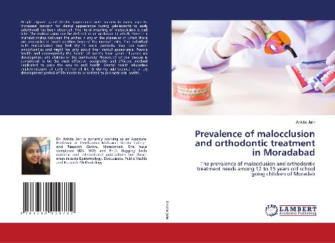 Prevalence of malocclusion and orthodontic treatment in Moradabad: The prevalence of malocclusion and orthodontic treatment needs among 12 to 15 years old school going children of Moradab