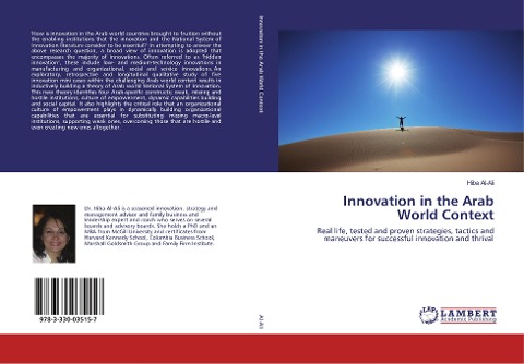 Innovation in the Arab World Context: Real life, tested and proven strategies, tactics and maneuvers for successful innovation and thrival