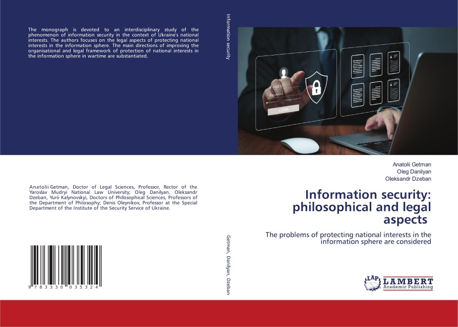 Information security: philosophical and legal aspects: The problems of protecting national interests in the information sphere are considered