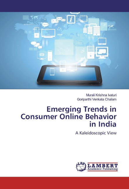Emerging Trends in Consumer Online Behavior in India: A Kaleidoscopic View