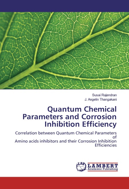 Quantum Chemical Parameters and Corrosion Inhibition Efficiency: Correlation between Quantum Chemical Parameters of Amino acids inhibitors and their Corrosion Inhibition Efficiencies