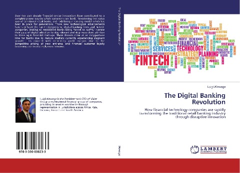 The Digital Banking Revolution: How financial technology companies are rapidly transforming the traditional retail banking industry through disruptive innovation