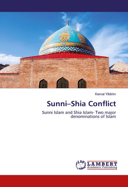 Sunni-Shia Conflict: Sunni Islam and Shia Islam- Two major denominations of Islam