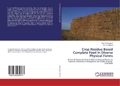 Crop Residue Based Complete Feed in Diverse Physical Forms: Effect of Complete Feed in Diverse Physical Forms on Nutrient Utilization in Indigenous Gir Cattle of Semi-Arid India