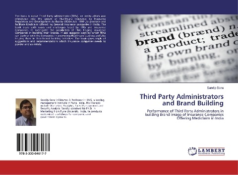 Third Party Administrators and Brand Building: Performance of Third Party Administrators in building Brand Image of Insurance Companies Offering Mediclaim in India