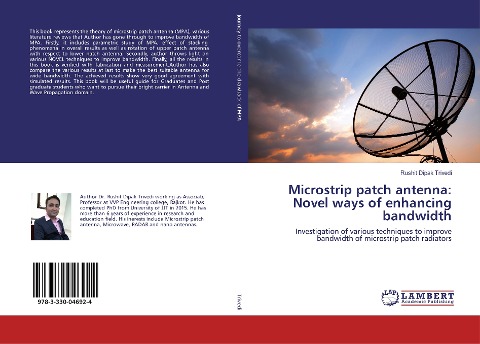 Microstrip patch antenna: Novel ways of enhancing bandwidth: Investigation of various techniques to improve bandwidth of microstrip patch radiators
