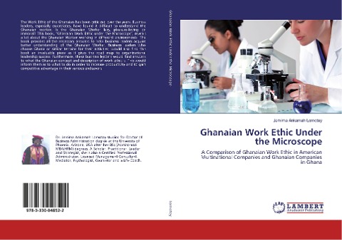 Ghanaian Work Ethic Under the Microscope: A Comparison of Ghanaian Work Ethic in American Multinational Companies and Ghanaian Companies in Ghana