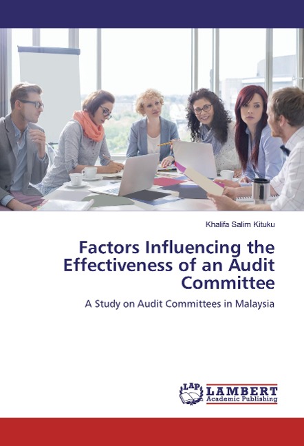 Factors Influencing the Effectiveness of an Audit Committee: A Study on Audit Committees in Malaysia