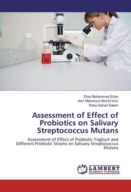 Assessment of Effect of Probiotics on Salivary Streptococcus Mutans: Assessment of Effect of Probiotic Yoghurt and Different Probiotic Strains on Salivary Streptococcus Mutans