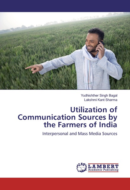 Utilization of Communication Sources by the Farmers of India: Interpersonal and Mass Media Sources