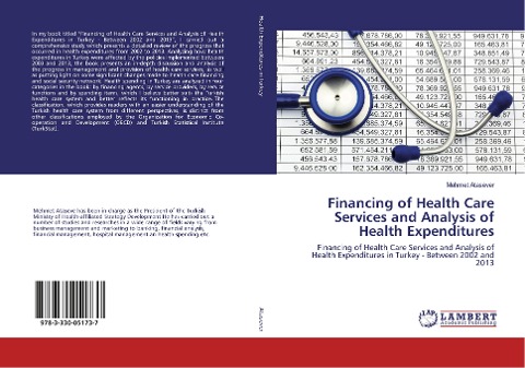 Financing of Health Care Services and Analysis of Health Expenditures: Financing of Health Care Services and Analysis of Health Expenditures in Turkey - Between 2002 and 2013