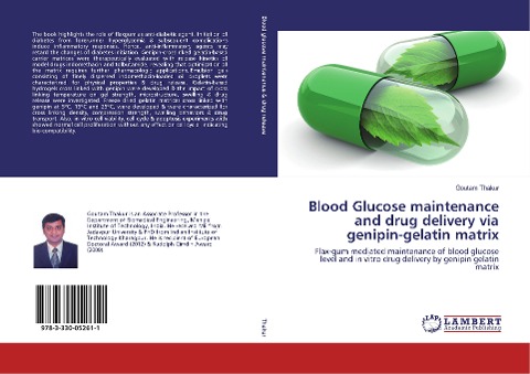 Blood Glucose maintenance and drug delivery via genipin-gelatin matrix: Flax-gum mediated maintenance of blood glucose level and in vitro drug delivery by genipin gelatin matrix