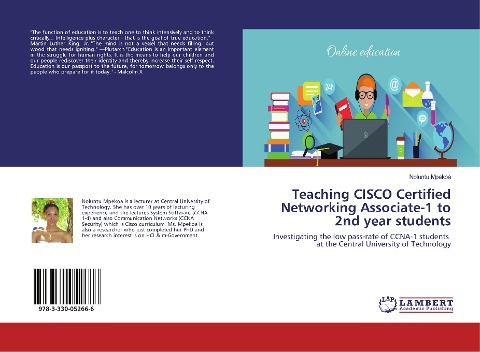 Teaching CISCO Certified Networking Associate-1 to 2nd year students: Investigating the low pass-rate of CCNA-1 students at the Central University of Technology