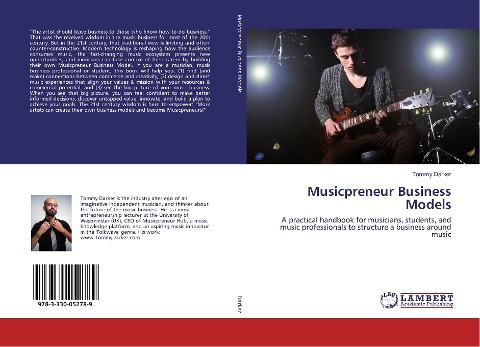 Musicpreneur Business Models: A practical handbook for musicians, students, and music professionals to structure a business around music
