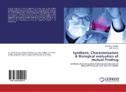 Synthesis, Characterization & Biological evaluation of mutual Prodrug: Synthesis,characterizations & Biological Evaluation of Mutual Prodrug of some selected NSAIDs