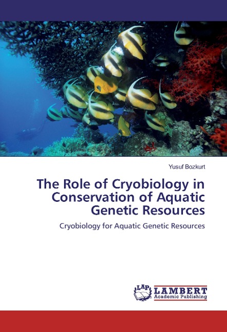 The Role of Cryobiology in Conservation of Aquatic Genetic Resources: Cryobiology for Aquatic Genetic Resources