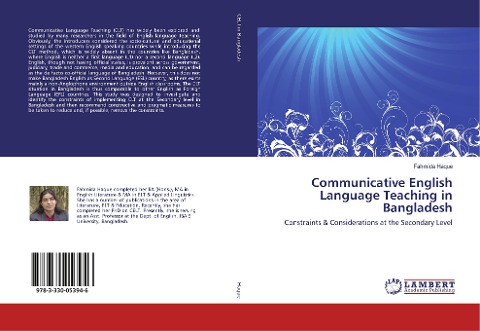 Communicative English Language Teaching in Bangladesh: Constraints & Considerations at the Secondary Level