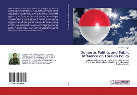 Domestic Politics and Public Influence on Foreign Policy: Indonesias Experience under the Leadership of President Abdurrahman Wahid and Megawati Soekarnoputri